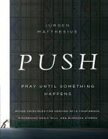 PUSH_Pray_Until_Something_Happens_Divine_Principles_for_Praying (2).pdf